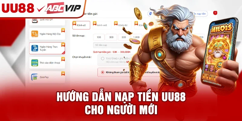 Hướng dẫn nạp tiền UU88 cho người mới