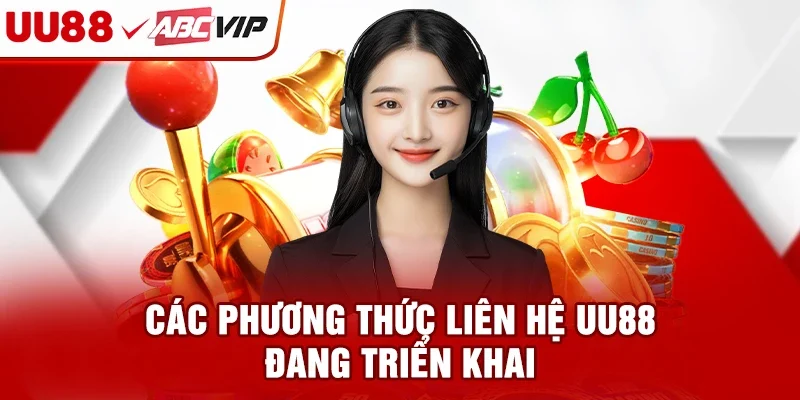 Các phương thức liên hệ UU88 đang triển khai