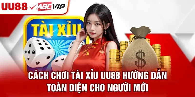 Cách Chơi Tài Xỉu UU88 - Hướng Dẫn Toàn Diện Cho Người Mới