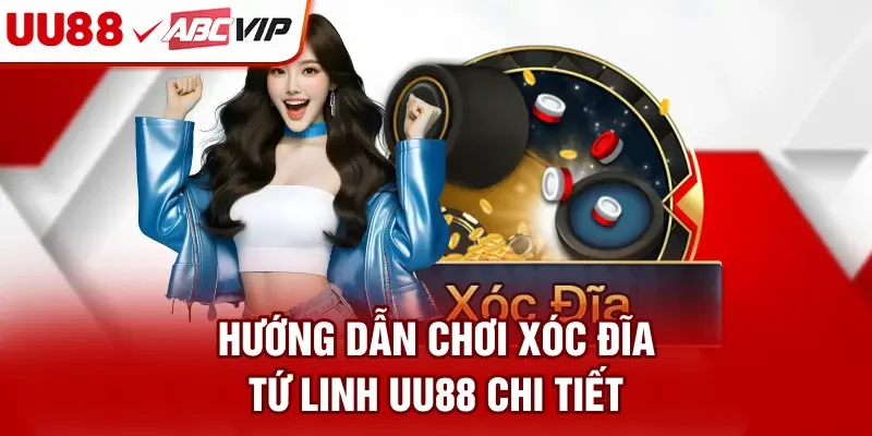 Hướng dẫn chơi Xóc đĩa tứ linh UU88 chi tiết