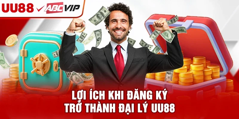 Lợi ích khi đăng ký trở thành đại lý UU88