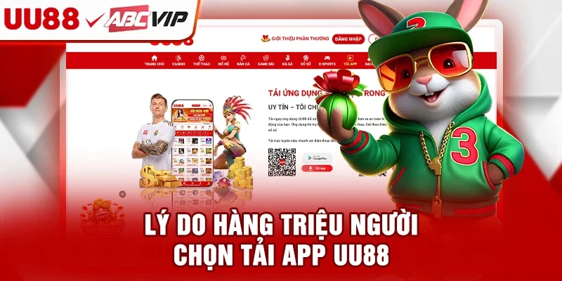 Lý do hàng triệu người chọn tải app UU88
