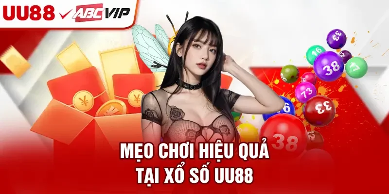 Mẹo chơi hiệu quả tại xổ số UU88