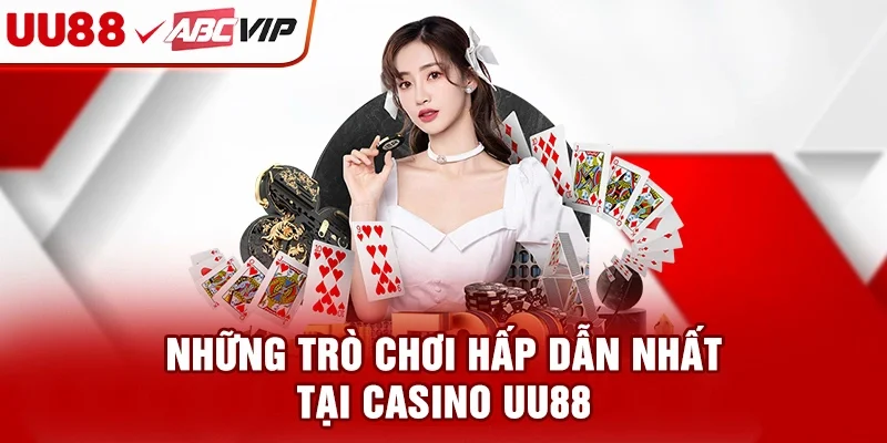 Những trò chơi hấp dẫn nhất tại Casino UU88