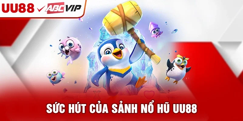 Sức hút của sảnh nổ hũ UU88