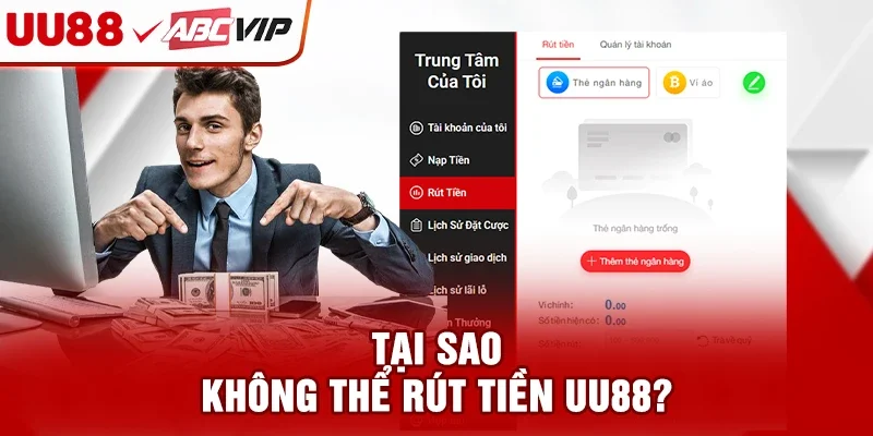Tại sao không thể rút tiền UU88?