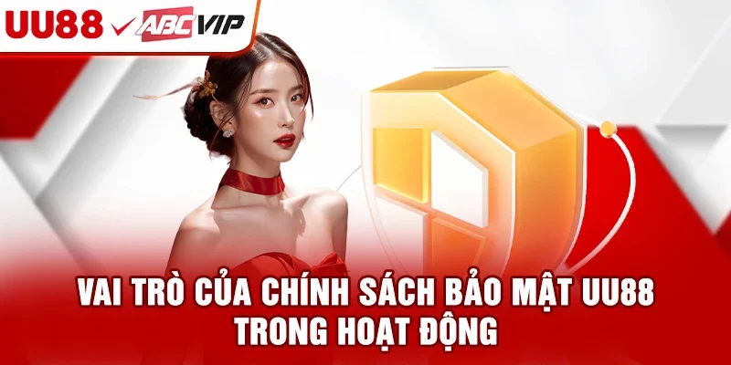 Vai trò của chính sách bảo mật UU88 trong hoạt động